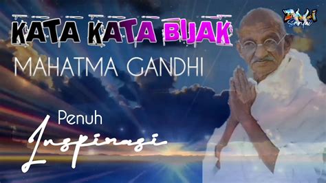 Kata Kata Bijak Mahatma Gandhi Youtube