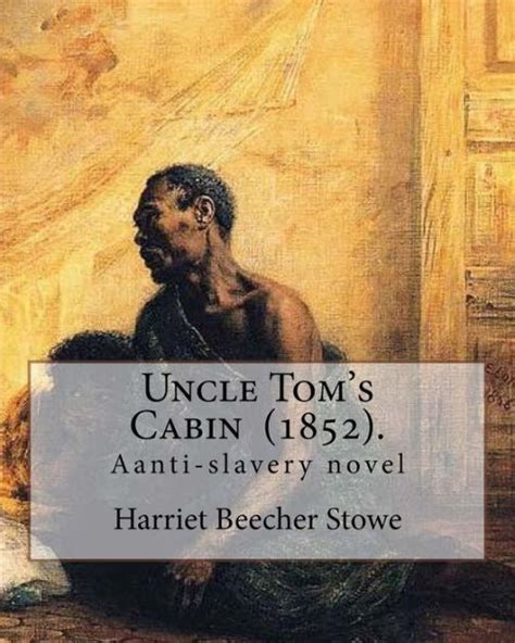 Check spelling or type a new query. Who Wrote The Book Uncle Toms Cabin - cabin