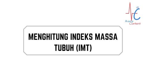 MENGHITUNG INDEKS MASSA TUBUH IMT ATAU BODY MASS INDEX BMI YouTube