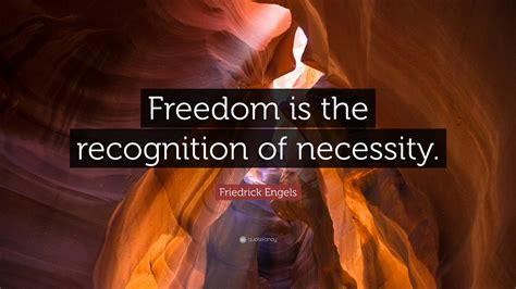 friedrick-engels-quote-freedom-is-the-recognition-of-necessity