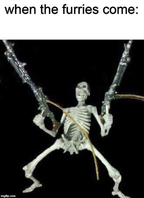 Skeleton With Guns Meme Imgflip