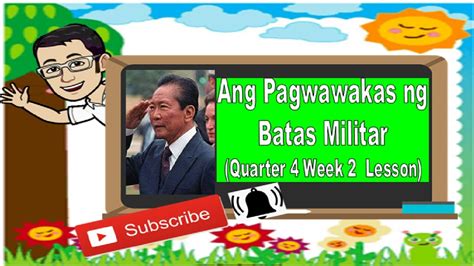 Ap6 Quarter 4 Week 2 Ang Pagwawakas Ng Batas Militar Youtube