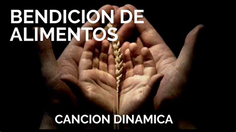 Canto OraciÓn Para Bendecir Los Alimentos SeÑor Tu Que Nos Diste