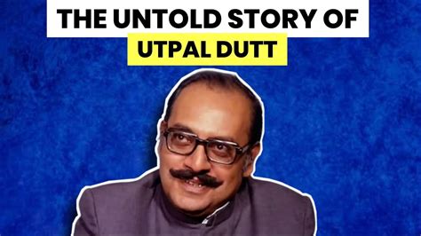 The Untold Story Of Utpal Dutt Biography Ujjawaltriveditalks Youtube