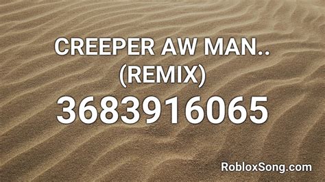 Creeper Aw Man Remix Roblox Id Roblox Music Code Youtube