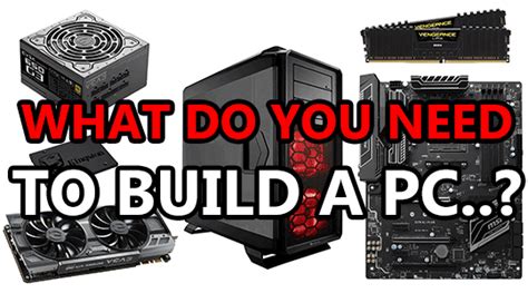 A List Of All Parts Needed To Build A Custom Computer