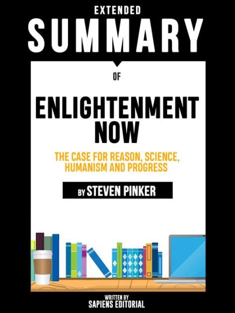 Extended Summary Of Enlightenment Now The Case For Reason Science