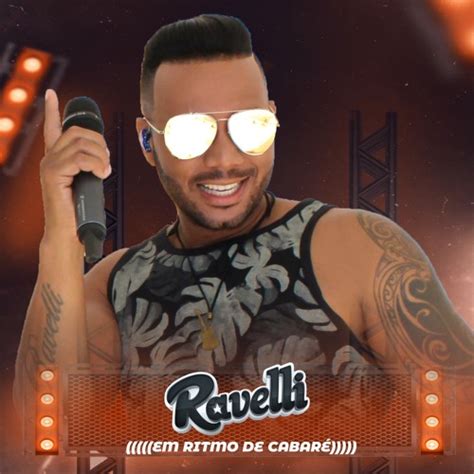 Stream Ravelli Listen To Ravelli Em Ritmo De Cabaré Ao Vivo