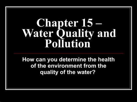 Chapter 15 Water Quality And Pollution Ppt