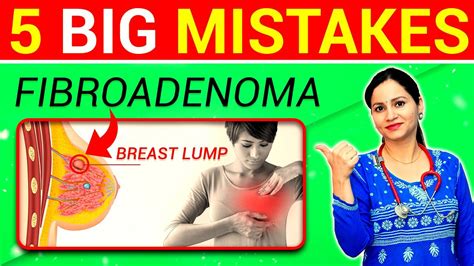 5 Big Mistakes In Fibroadenoma How To Cure Breast Lump Naturally At