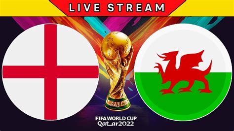 ENGLAND Vs WALES LIVE STREAMING World Cup Football Match Online Today YouTube