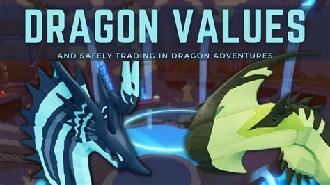 Dragon Values And Safely Trading In Dragon Adventures Roblox Youtube