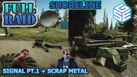 Full Raid Shoreline Signal Part 1 Scrap Metal Quests Completed