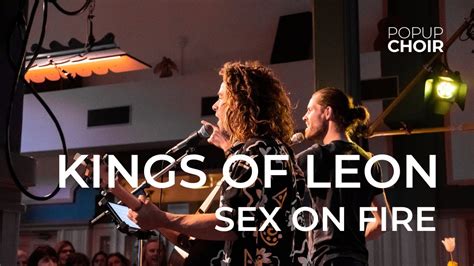 Kings Of Leon Sex On Fire Popup Choir Youtube