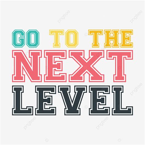 Next Level Vector Png Images Go To The Next Level Next Success
