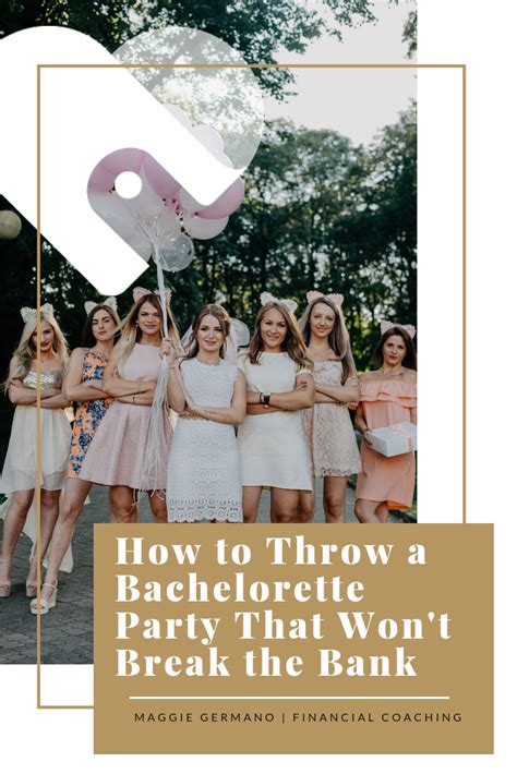 How To Throw A Bachelorette Party That Wont Break The Bank