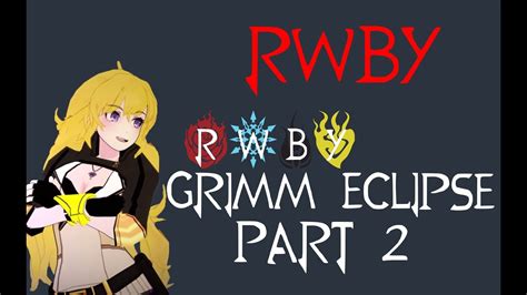 Rwby Grimm Eclipse Campaign Gameplay Part 2 Youtube