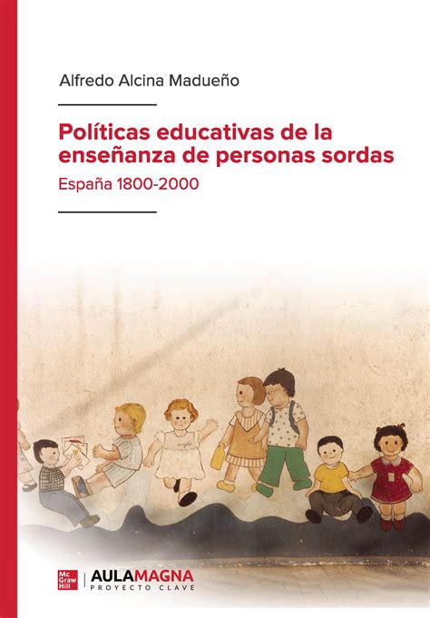 Políticas Educativas De La Enseñanza De Personas Sordas Alfredo Alcina