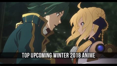 Top Upcoming Winter 2018 Anime Youtube