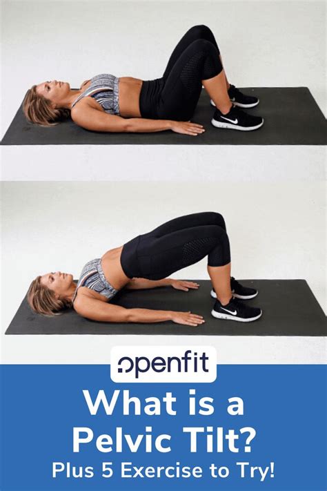 A Woman Doing An Exercise With The Words Openfit What Is A Pelvic Tilt Plus Exercise To Try