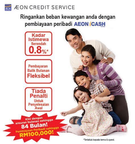 Skim pinjaman aeon credit menyediakan pinjaman tunai bermula rm1,000 sehingga rm100,000 melalui pembiayaan secara shariah. Khidmat Nasihat Pinjaman Peribadi: June 2015