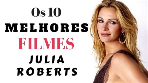 With julia roberts, david brisbin, dawn didawick, albert finney. Os MELHORES filmes de JULIA ROBERTS - YouTube