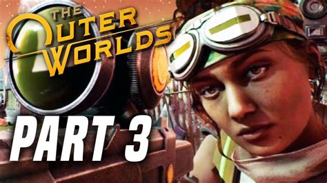 The Outer Worlds Gameplay Walkthrough Part 3 The Groundbreaker Full