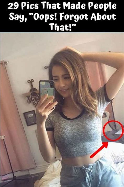 29 Pics That Made People Say “oops Forgot About That” Crazy Girls Women Top Pins