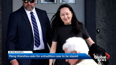 Meng Wanzhou Asks For Extradition Case To Be Stayed Says Us Misled