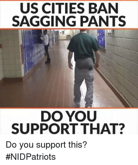 Us Cities Ban Sagging Pants Do You Support That Do You Support This