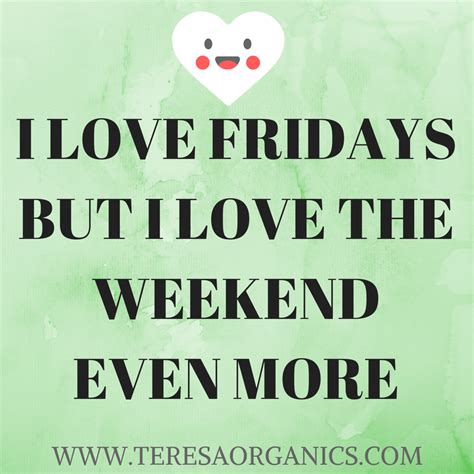 I Love Fridays But I Love The Weekend Even More Fridays T