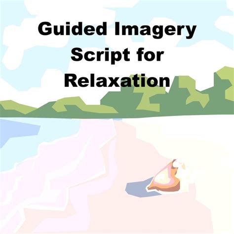 Guided Imagery Scripts For Stress Relaxation Scripts