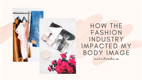 How The Fashion Industry Impacted My Body Image Nutrifoodie