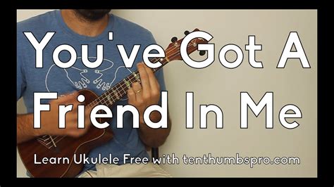 Like many other disney theme songs, you've got a friend in me has been covered numerous times. You've Got A Friend In Me - Learn How To Play Ukulele ...