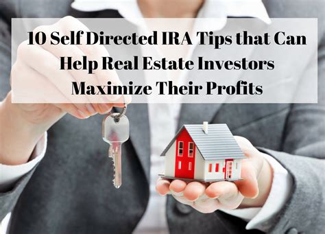 10 Self Directed Ira Tips Help Real Estate Investors Maximize