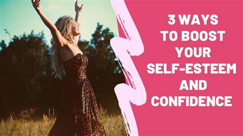 How To Boost Your Self Esteem And Feel More Confident In 3 Simple Steps