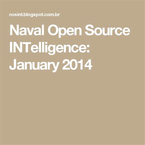 Naval Open Source Intelligence January 2014 Open Source Intelligence