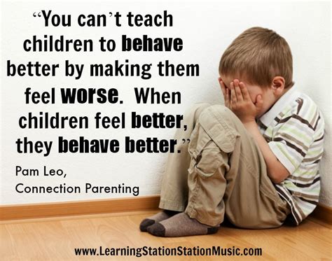 Positive Parenting You Cant Teach Children To Behave