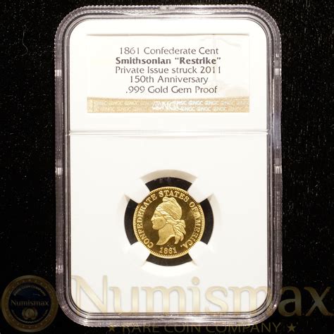 Maybe you would like to learn more about one of these? 1861 Confederate Cent Smithsonian "Restrike" Gold - Numismax