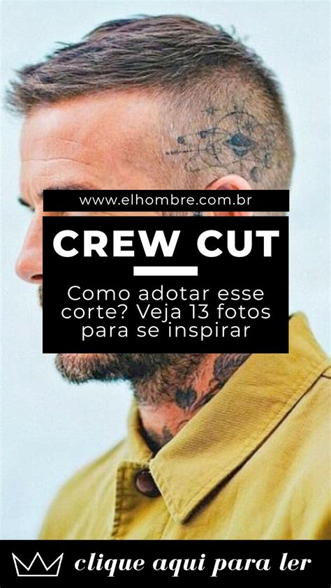 Crew Cut Como Adotar Esse Corte Veja Fotos Para Se Inspirar Corte De Cabelo Masculino