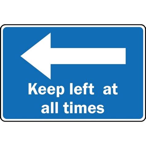 Keep Left At All Times Big Arrow Safety Sign 1mm Plastic Sign 600mm