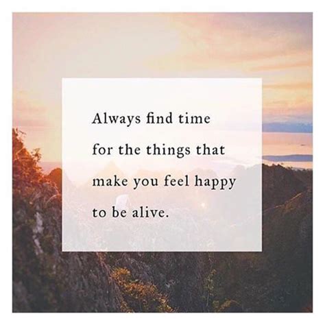 Cute words to say to your girl. Always Find Time For The Things That Make You Feel Happy ...