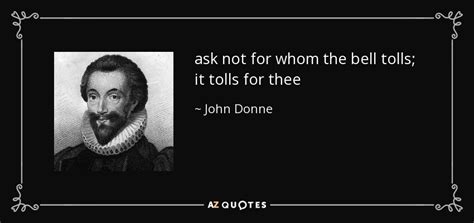 John Donne Quote Ask Not For Whom The Bell Tolls It Tolls For