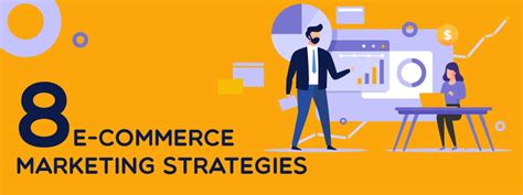 8 Best Ecommerce Marketing Strategies To Grow Your Business