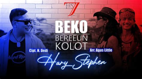 Beko Bereeun Kolot Hary Stephen Youtube