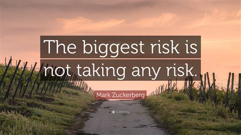 Mark Zuckerberg Quote “the Biggest Risk Is Not Taking Any Risk”
