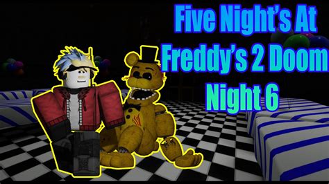 Five Nights At Freddys 2 Doom Night 6 Roblox Fnafd2 Youtube