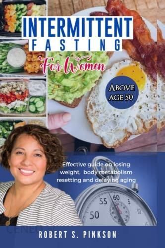 Intermittent Fasting For Women Above Age 50 Effective Guide On Losing Weight Body Metabolism