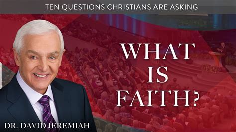 What Is Faith Dr David Jeremiah Youtube