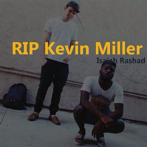 Np Isaiah Rashad Rip Kevin Miller Dope Track And The B Flickr